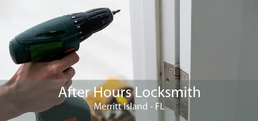 After Hours Locksmith Merritt Island - FL