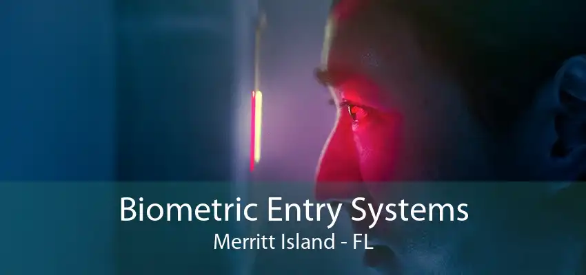 Biometric Entry Systems Merritt Island - FL