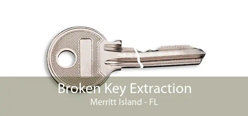 Broken Key Extraction Merritt Island - FL