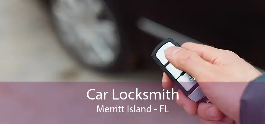 Car Locksmith Merritt Island - FL