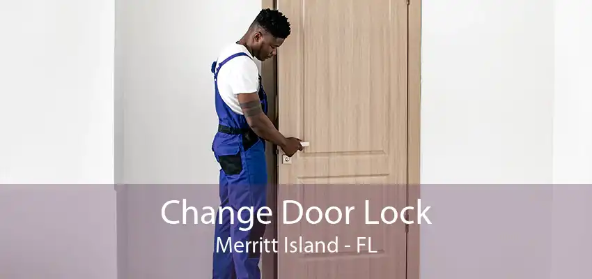 Change Door Lock Merritt Island - FL