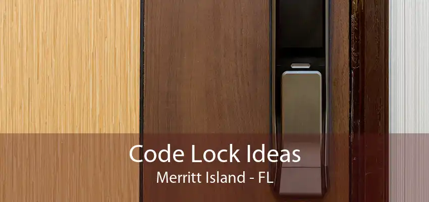 Code Lock Ideas Merritt Island - FL