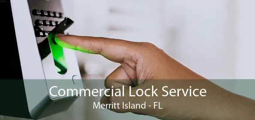 Commercial Lock Service Merritt Island - FL