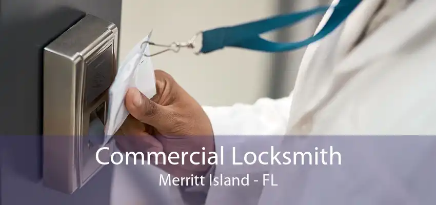 Commercial Locksmith Merritt Island - FL