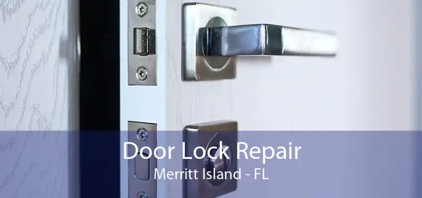 Door Lock Repair Merritt Island - FL