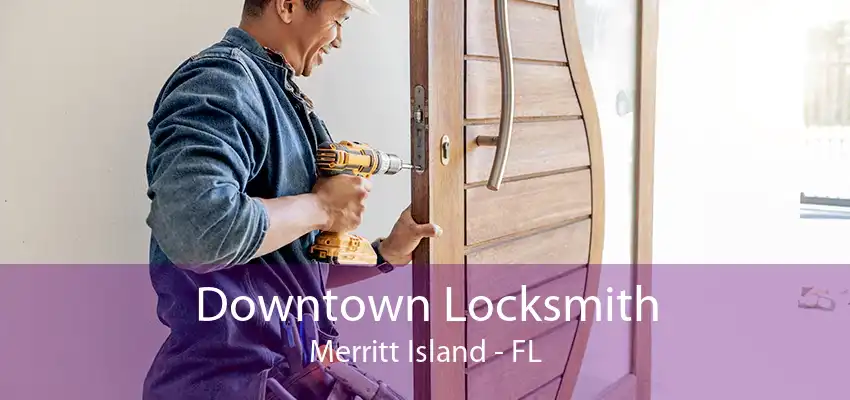 Downtown Locksmith Merritt Island - FL