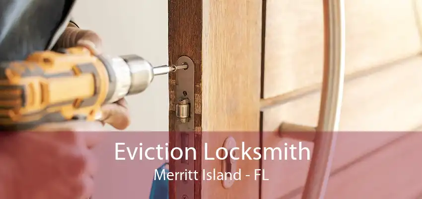 Eviction Locksmith Merritt Island - FL