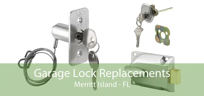 Garage Lock Replacements Merritt Island - FL