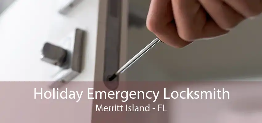 Holiday Emergency Locksmith Merritt Island - FL