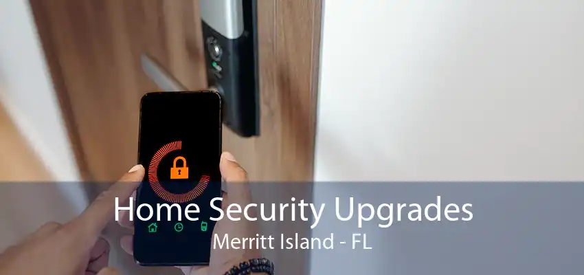 Home Security Upgrades Merritt Island - FL