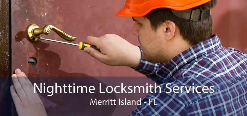 Nighttime Locksmith Services Merritt Island - FL