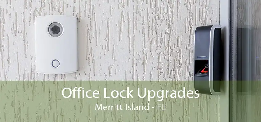 Office Lock Upgrades Merritt Island - FL