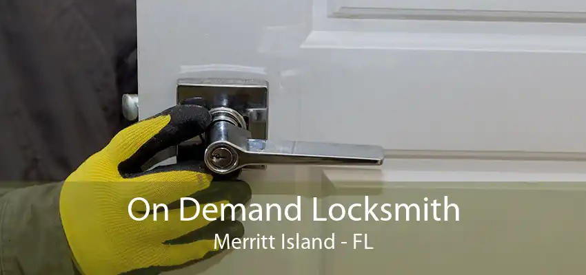 On Demand Locksmith Merritt Island - FL