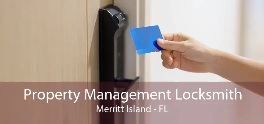 Property Management Locksmith Merritt Island - FL