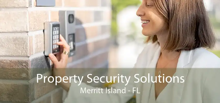 Property Security Solutions Merritt Island - FL