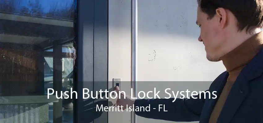 Push Button Lock Systems Merritt Island - FL