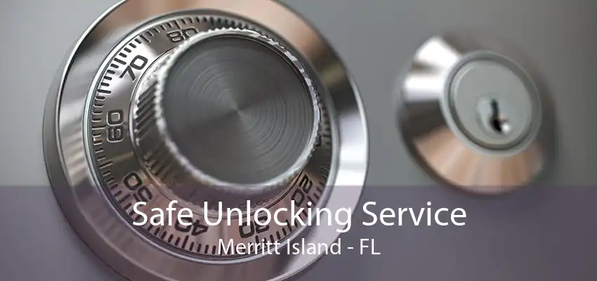 Safe Unlocking Service Merritt Island - FL