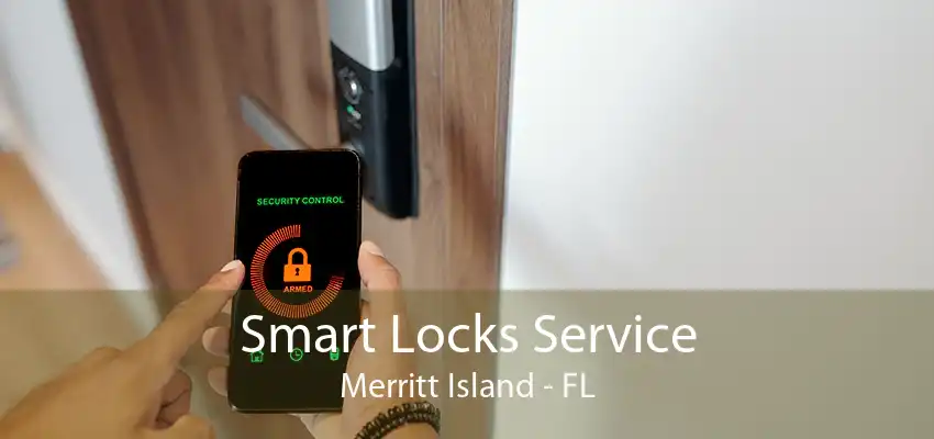 Smart Locks Service Merritt Island - FL