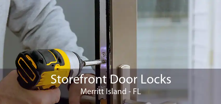 Storefront Door Locks Merritt Island - FL